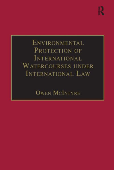 Environmental Protection of International Watercourses under International Law / Edition 1