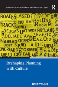 Title: Reshaping Planning with Culture / Edition 1, Author: Greg Young