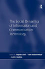 The Social Dynamics of Information and Communication Technology / Edition 1