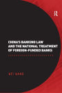 China's Banking Law and the National Treatment of Foreign-Funded Banks / Edition 1
