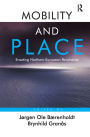 Mobility and Place: Enacting Northern European Peripheries / Edition 1