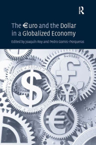 Title: The ?uro and the Dollar in a Globalized Economy / Edition 1, Author: Pedro Gomis-Porqueras
