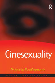 Title: Cinesexuality / Edition 1, Author: Patricia MacCormack