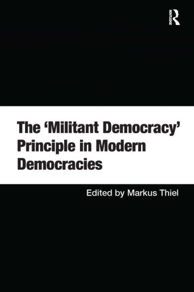 The 'Militant Democracy' Principle in Modern Democracies / Edition 1