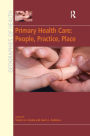 Primary Health Care: People, Practice, Place / Edition 1