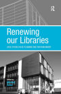 Renewing our Libraries: Case Studies in Re-planning and Refurbishment / Edition 1