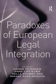 Title: Paradoxes of European Legal Integration / Edition 1, Author: Anne Lise Kjær