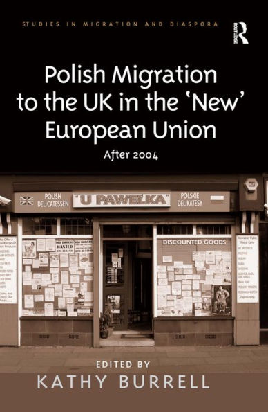 Polish Migration to the UK in the 'New' European Union: After 2004 / Edition 1