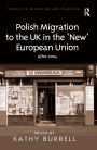 Polish Migration to the UK in the 'New' European Union: After 2004 / Edition 1