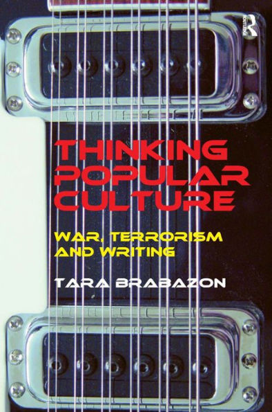 Thinking Popular Culture: War, Terrorism and Writing / Edition 1