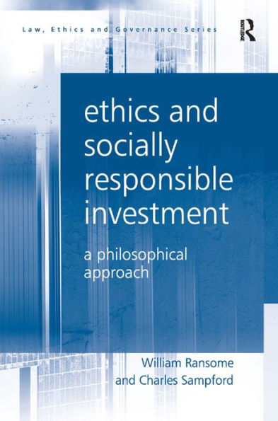 Ethics and Socially Responsible Investment: A Philosophical Approach / Edition 1