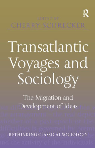 Transatlantic Voyages and Sociology: The Migration and Development of Ideas / Edition 1