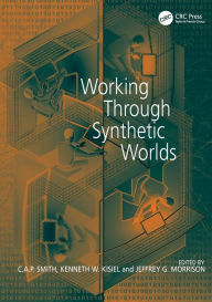 Title: Working Through Synthetic Worlds, Author: Kenneth W. Kisiel