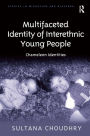 Multifaceted Identity of Interethnic Young People: Chameleon Identities / Edition 1