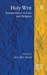 Title: Holy Writ: Interpretation in Law and Religion, Author: Arie-Jan Kwak