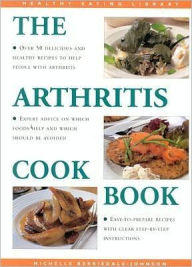 The Arthritis Cookbook: Over 50 Delicious and Healthy Recipes to Help People with Arthritis