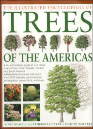 Illustated Encyclopedia of Trees of the Americas: An Authorative Guide to over 500 Native Trees of the USA, Canada, Central and South America