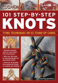 101 Step-By-Step Knots: Special stand-up design for hands-free practice