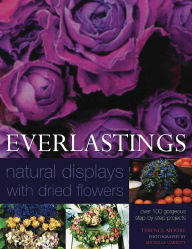 Title: Everlastings: Natural Displays with dried flowers, Author: Terence Moore