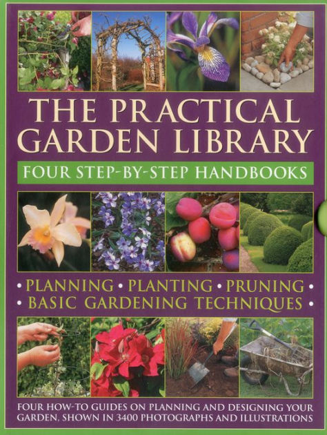 The Practical Gardening Library: Planning, Planting, Pruning, Basic 