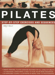 Title: Pilates: Step-by-Step Exercises and Sequences, Author: Emily Kelly