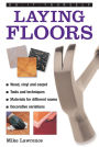 Do-It-Yourself: Laying Floors: A practical and useful guide to laying floors for any room in the house, using a veriety of different materials.