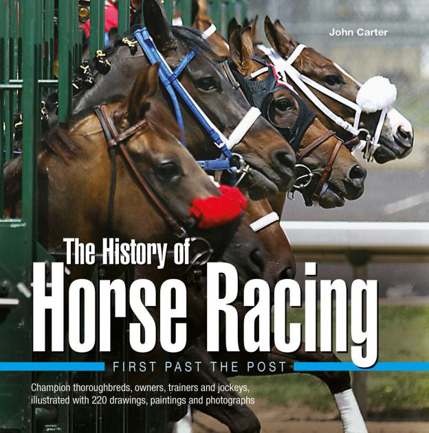 History of Horse Racing First Past The Post Champion Thoroughbreds