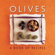 Title: Olives: A Book of Recipes, Author: Helen Sudell