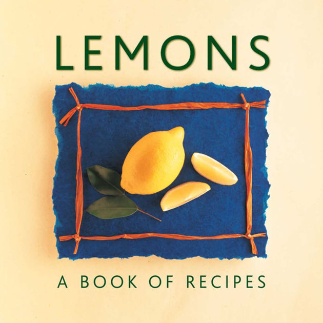 Lemons A Book of Recipes by Helen Sudell, Hardcover Barnes & Noble®