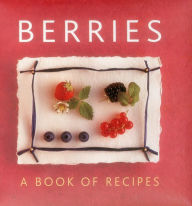 Title: Berries: A Book of Recipes, Author: Helen Sudell