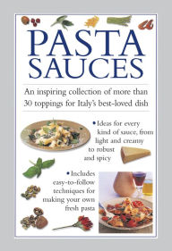 Title: Pasta Sauces: An inspiring collection of more than 30 toppings for Italy's best-loved dish, Author: Valerie Ferguson