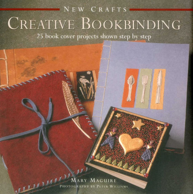 New Crafts Creative Bookbinding 25 Book Cover Projects Shown Step By