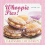 Whoopie Pies!: 25 irresistible cake creations