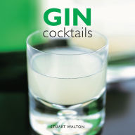 Title: Gin Cocktails, Author: Stuart Walton