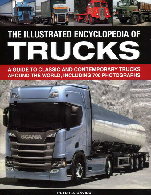 The Illus Encyclopedia of Trucks: A Guide To Classic And