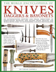 Free kindle books downloads uk The World Encyclopedia of Knives, Daggers & Bayonets: An Authoritative History and Visual Directory of Sharp-edged Weapons and Blades from around the World, with more than 700 Photographs (English literature) MOBI CHM by Tobias Dr Capwell 9780754834847
