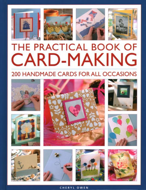 The Practical Book of Card-Making: 200 Handmade Cards for All Occasions by  Cheryl Owen, Hardcover