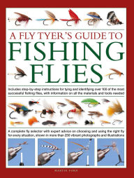 Title: Fly-Tyer's Guide to Making Fishing Flies: Includes step-by-step instructions for tying and identifying over 100 of the most successful fishing flies, with information on all the materials and tools needed, Author: Martin Ford