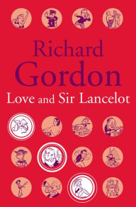 Title: Love And Sir Lancelot, Author: Richard Gordon