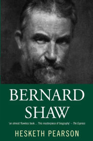 Title: Bernard Shaw: His Life And Personality, Author: Hesketh Pearson