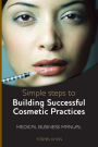 Simple Steps To Building Successful Cosmetic Practices