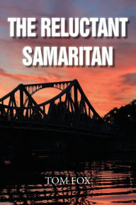 Title: The Reluctant Samaritan, Author: Tom Fox