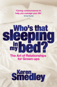 Who's That Sleeping in My Bed?: The Art of Sex and Successful Relationships for Baby Boomers