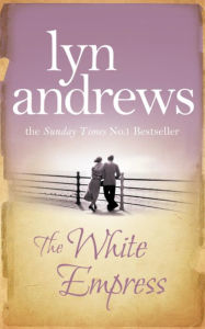 Title: The White Empress, Author: Lyn Andrews