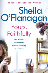 Title: Yours, Faithfully: A page-turning and touching story by the #1 bestselling author, Author: Sheila O'Flanagan