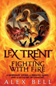 Title: Lex Trent: Fighting With Fire, Author: Alex Bell