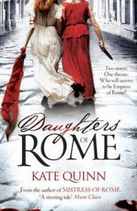 Title: Daughters of Rome (Empress of Rome Series #2), Author: Kate Quinn