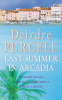 Last Summer in Arcadia: A passionate novel about love, friendship and betrayal
