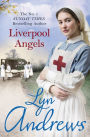 Liverpool Angels: A completely gripping saga of love and bravery during WWI