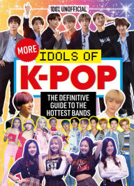 Title: 100% Unofficial: More Idols of K-Pop, Author: Natasha Mulenga
